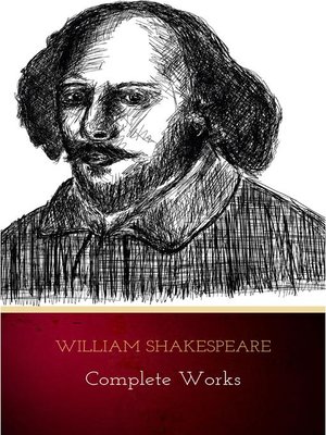 cover image of The Complete Works of William Shakespeare (37 plays, 160 sonnets and 5 Poetry Books With Active Table of Contents)